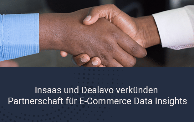 Insaas und Dealavo verkünden Partnerschaft für E-Commerce Data Insights
